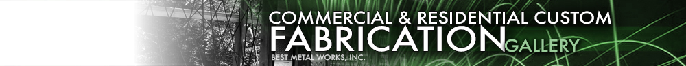 Commercial and Residential Custom Fabrication